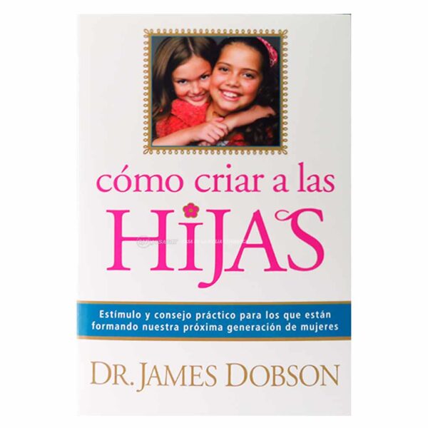 como-criar-a-las-hijas dobson