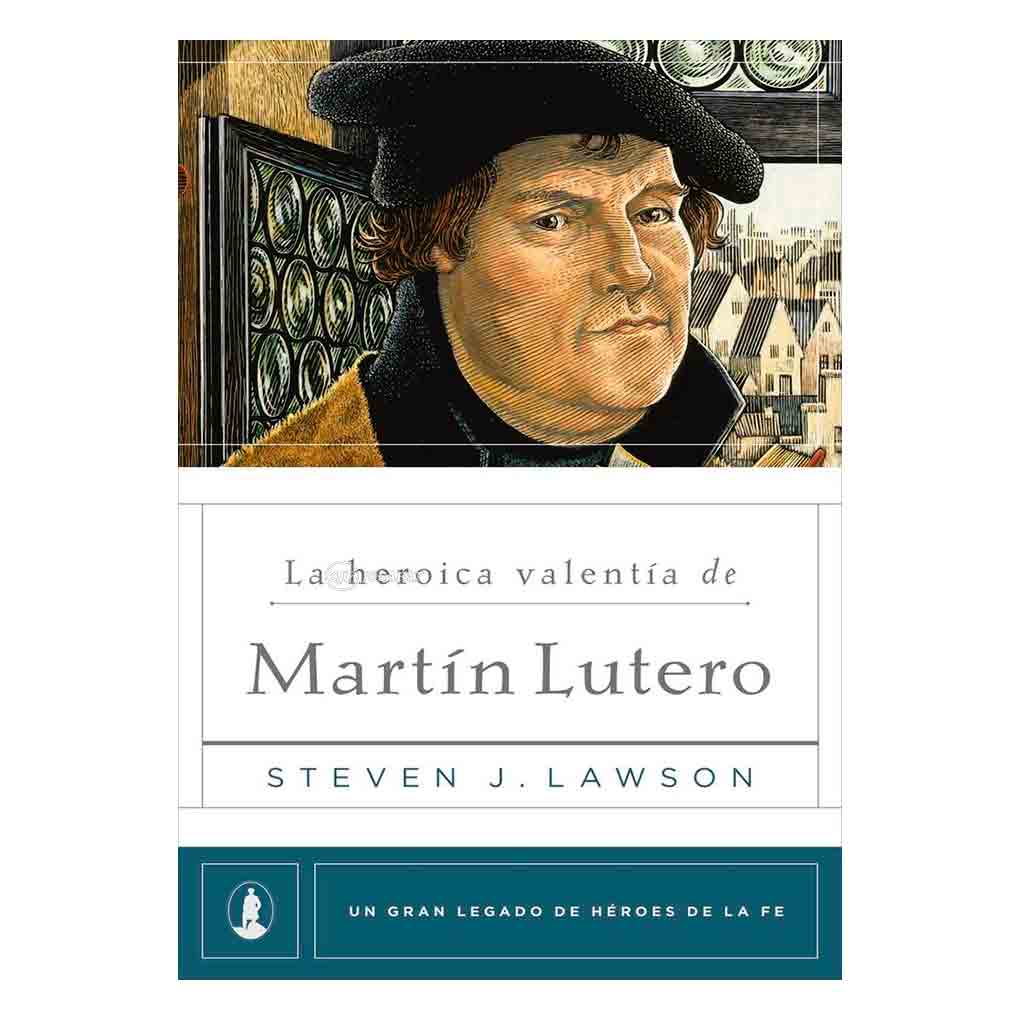 La Heroica Valentía de Martín Lutero