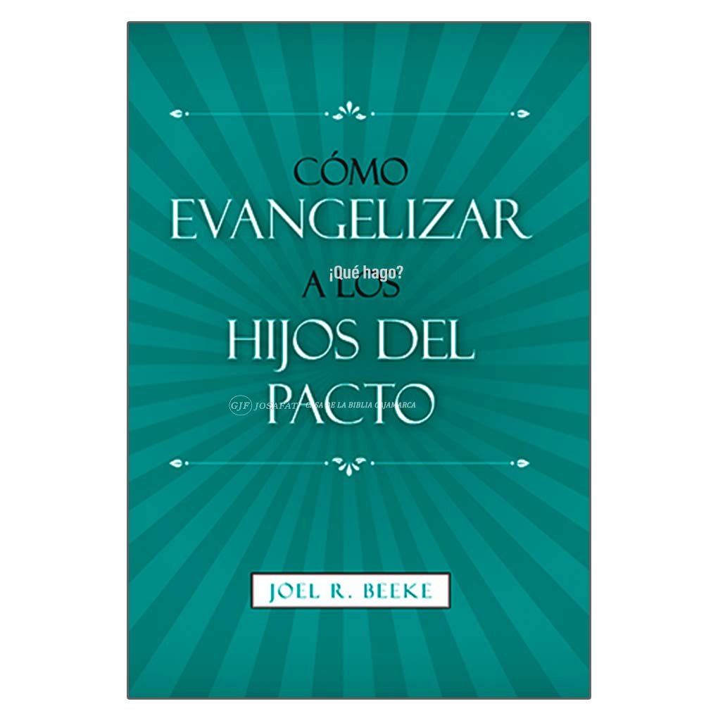 Cómo Evangelizar a los Hijos del Pacto