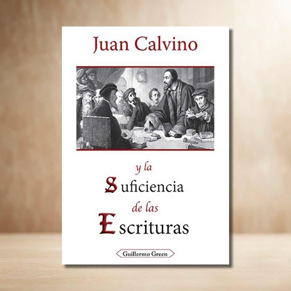 Juan Calvino y la Suficiencia de las Escrituras
