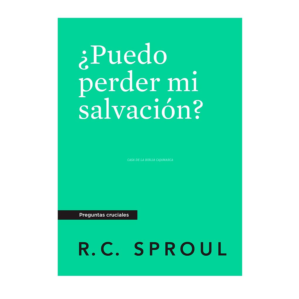 ¿Puedo perder mi salvación? R.C. Sproul