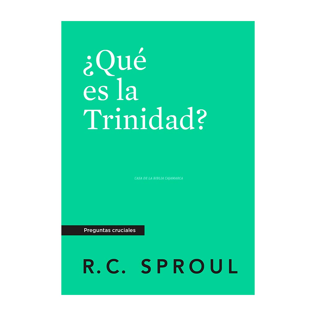 ¿Qué es la Trinidad? R. C: Sproul