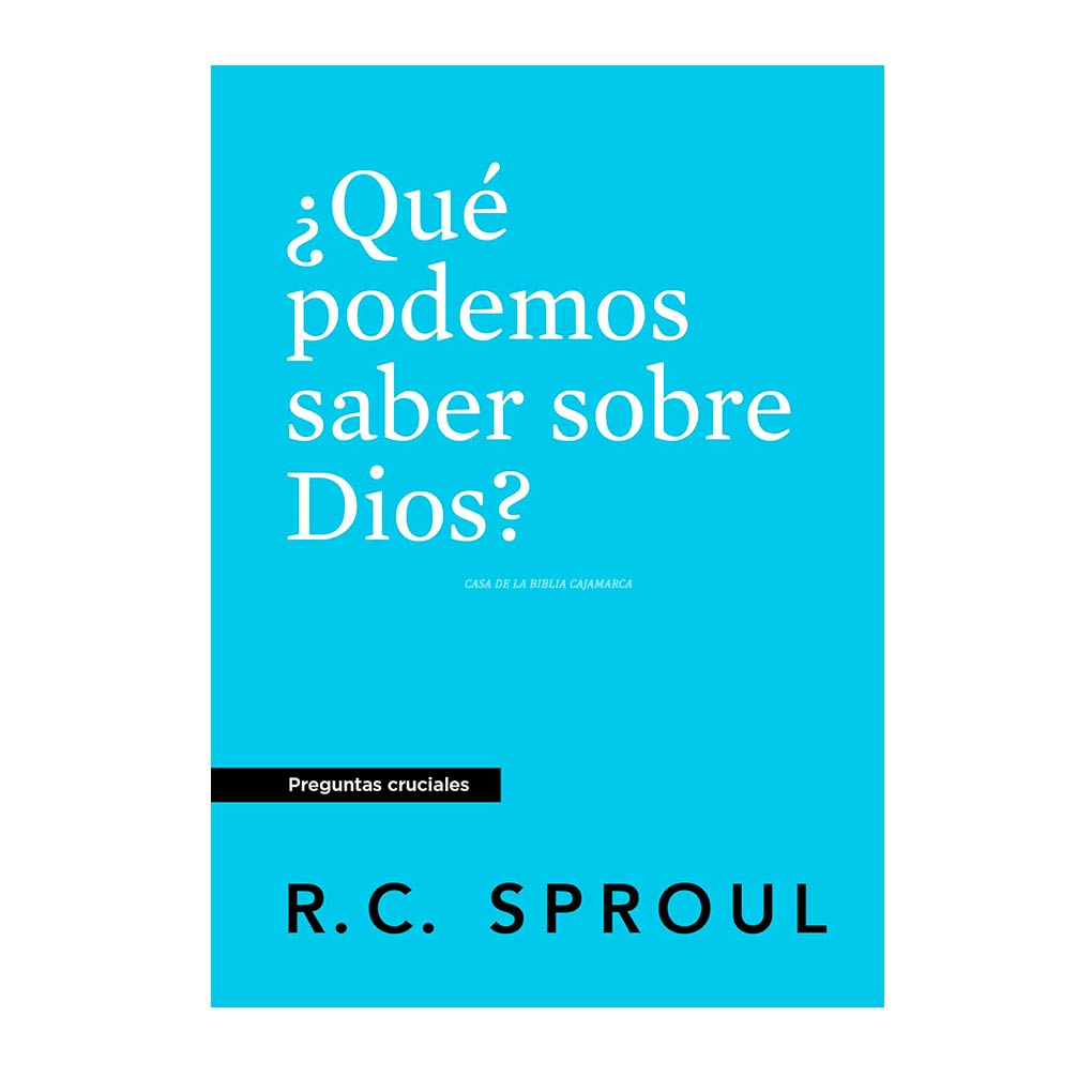 ¿Qué Podemos saber sobre Dios? R.C. Sproul