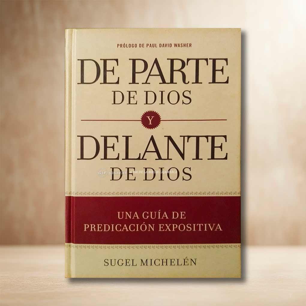 De parte de Dios y delante de Dios: Una Guía de Predicación Expositiva