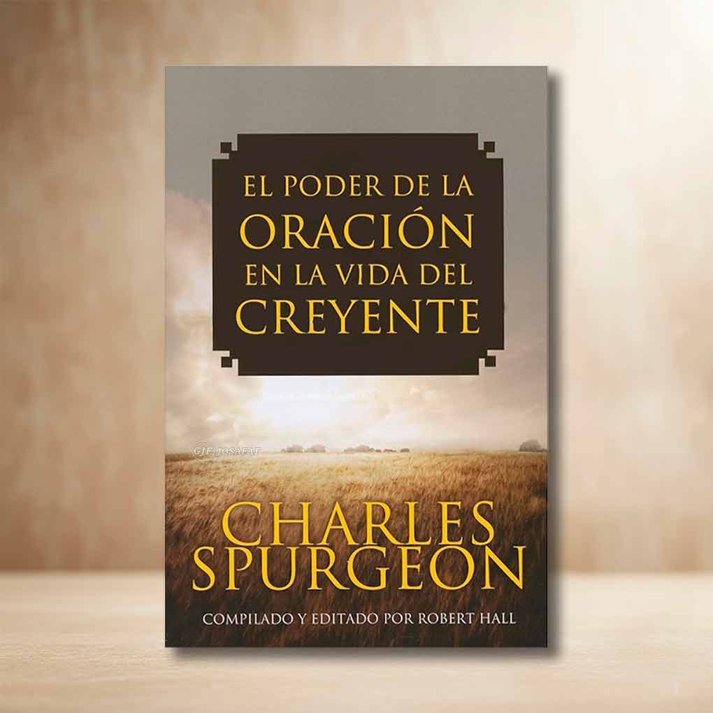 El Poder de la Oracion en la Vida del Creyente